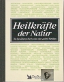 Heilkräfte der Natur, die bewährten Methoden der sanften Medizin