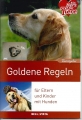 Goldene Regeln für Eltern und Kinder mit Hunden