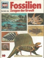 Was ist was, Fossilien, Zeugen der Urwelt, Band 69, Tessloff