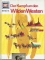 Was ist was, Der Kampf um den wilden Westen, Band 18, Tessloff