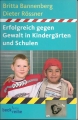 Erfolgreich gegen Gewalt in Kindergärten und Schulen