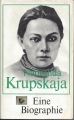 Nadeshda Krupskaja, Eine Biographie