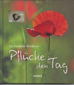 Pflcke-den-Tag-Ute-Elisabeth-Mordhorst-Herder-Verlag
