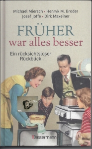 Frher-war-alles-besser-Ein-rcksichtsloser-Rckblick-Bassermann