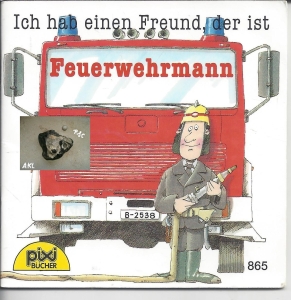 Ich-hab-einen-Freund-der-ist-Feuerwehrmann-Nr-865-Pixibuch-Minibuch