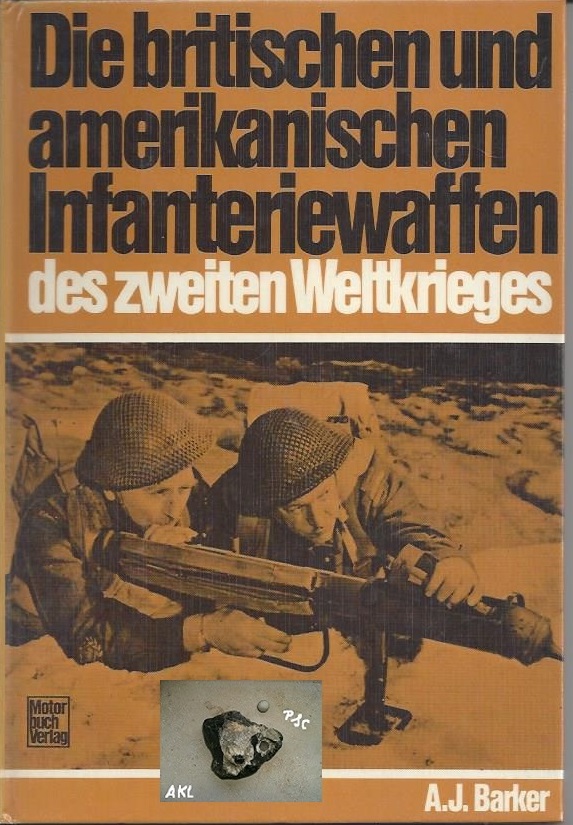 Bild 1 von Die britischen und amerikanischen Infanteriewaffen des II. Weltkrieges, A. J. Barker