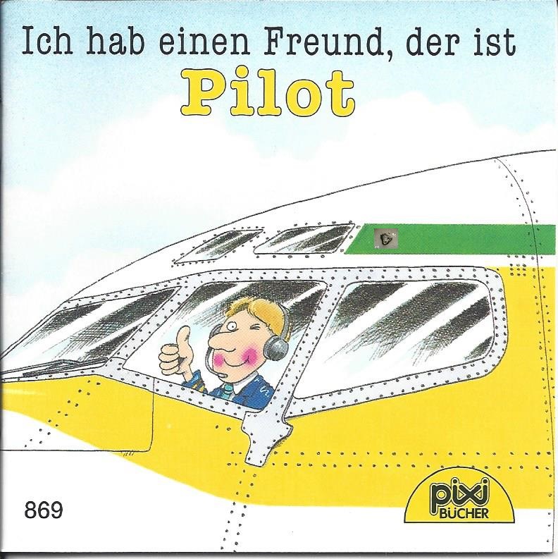 Bild 1 von Ich hab eine Freund der ist Pilot, Nr. 869, Pixibuch, Minibuch