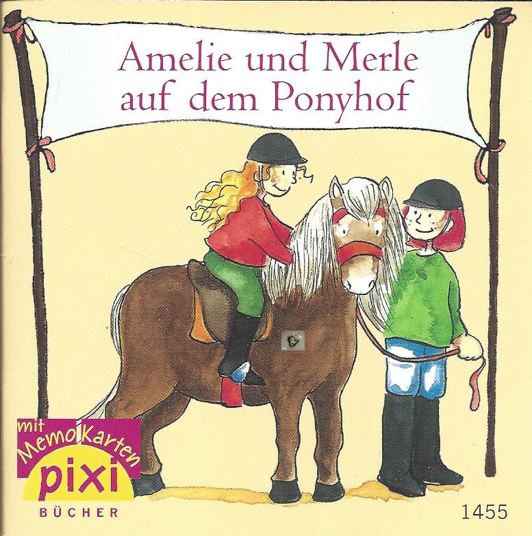 Bild 1 von Amelie und Merle auf dem Ponyhof, Nr. 1455, Sven Leberer, Pixibuch, Minibuch