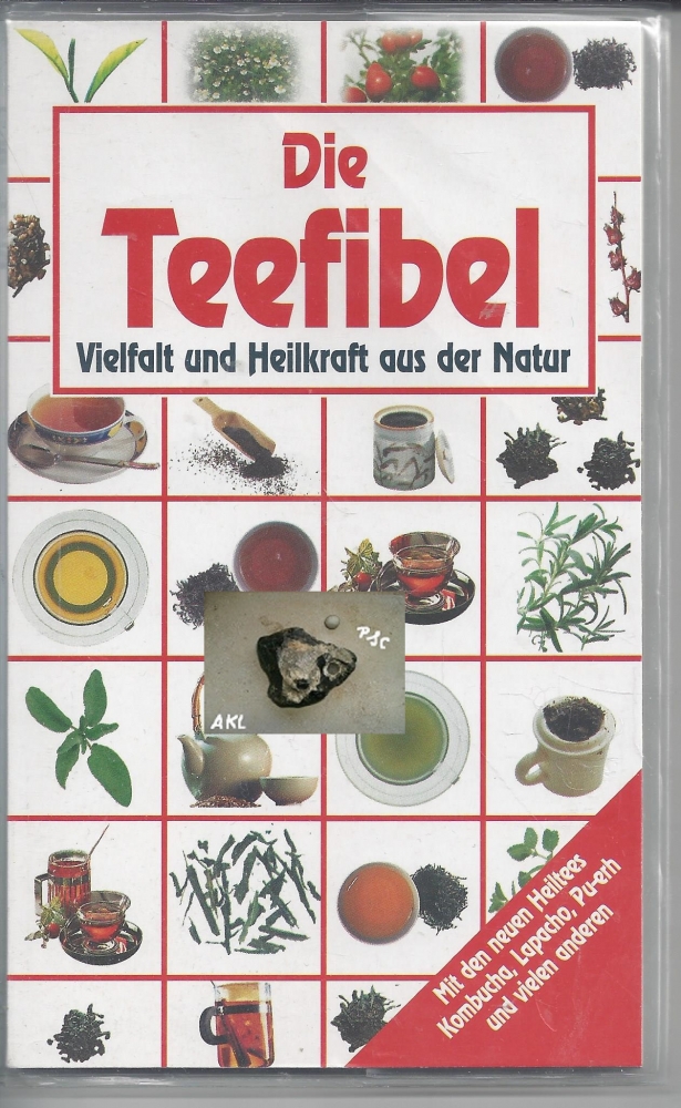 Bild 1 von Die Teefibel, Vielfalt und Heilkraft aus der Natur, Naumann und Göbel