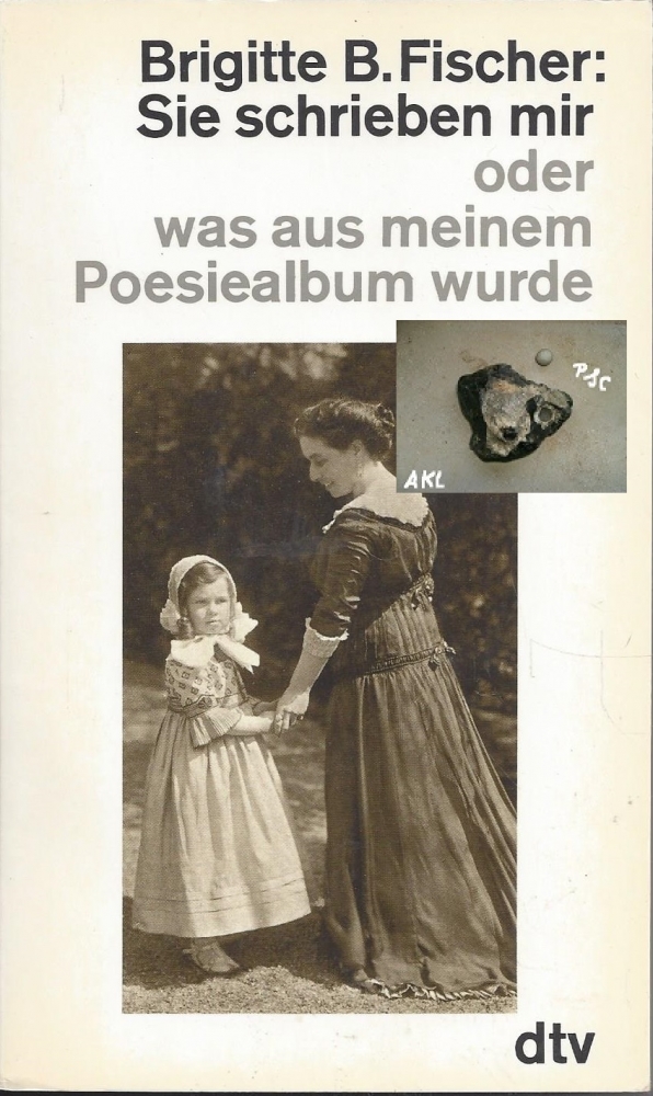 Bild 1 von Sie schrieben mir oder was aus meinem Poesiealbum wurde, B. Fischer