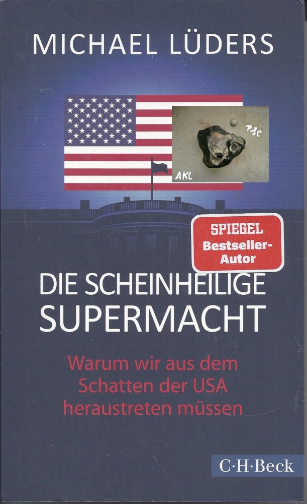 Bild 1 von Die scheinheilige Supermacht, Michael Lüders, Tb.