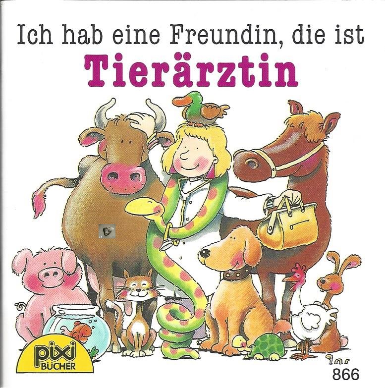 Bild 1 von Ich hab eine Freundin die ist Tierärztin, Nr. 866, Pixibuch, Minibuch