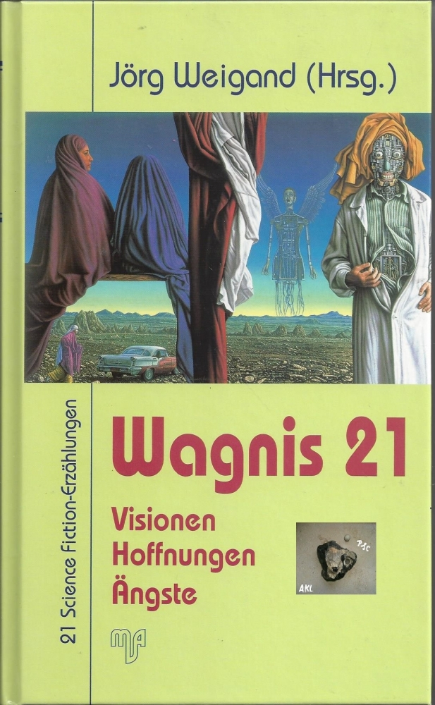 Bild 1 von Wagnis 21, Visionen, Hoffnungen, Ängste, Jörg Weigand