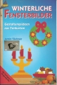 Winterliche Fensterbilder, Armin Täubner, basteln ✔️