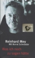 Was ich noch zu sagen hätte, Reinhard May, gebunden