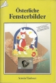 Österliche Fensterbilder, basteln