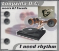 Loopzilla D. C., I need rhythm, Single CD