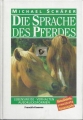 Die Sprache des Pferdes, Lebensweise, Verhalten, Ausdrucksform