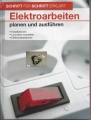 Schritt für Schritt erklärt, Elektroarbeiten planen und ausführen