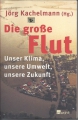 Die große Flut, Jörg Kachelmann