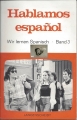 Hablamos espanol, Wir lernen Spanisch, Band 3, Langenscheidt