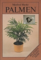 Palmen, Pflanzen für das Heim, Manfred Manke