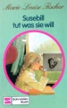 Susebill tut was sie will, Marie Louise Fischer, Schneiderbuch