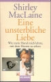 Eine unsterbliche Liebe, Wie mein Hund mich lehrte, Shirley MacLaine