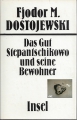 Das Gut Stepantschikowo und seine Bewohner, Dostojewski