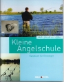 Kleine Angelschule, Handbuch für Einsteiger 💎