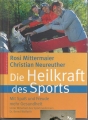 Die Heilkraft des Sports, Rosi Mittermaier, Christian Neureuther
