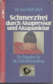 Bild 1 von Schmerzfrei durch Akupressur und Akupunktur, Dr. med. W. Ulrich