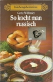 So kocht man russisch