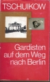 Gardisten auf dem Weg nach Berlin, Tschuikow W. I. Marschall ✔️