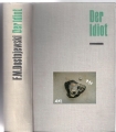 Der Idiot, Ein Roman in vier Teilen, F. M. Dostojewski 💎
