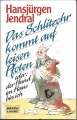 Das Schlitzohr kommt auf leisen Pfoten, Jendral Hansjürgen