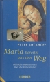 Maria bereitet uns den Weg, Peter Dyckhoff