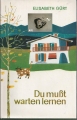 Du mußt warten lernen, Elisabeth Gürt ✔️