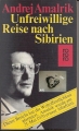 Unfreiwillige Reise nach Sibirien, Andrej Amalrik