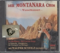 Der Montanara Chor, Wunschkonzert, mit Walter Scholz, CD