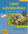 Landschildkröten glücklich und gesund, Hartmut Wilke, GU 💎