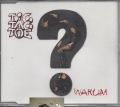 Tic Tac Toe, Warum, Maxi CD