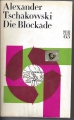 Bild 1 von Die Blockade, Erstes Buch, Band 1, Alexander Tschakowski