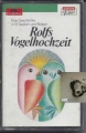Rolfs Vogelhochzeit, Kassette, MC