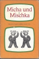 Micha und Mischka, Zwei kleine Freunde im größten Land der Erde