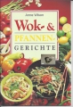 Wok und Pfannengerichte, Anne Wilson