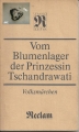 Vom Blumenlager der Prinzessin Tschandrawati, Märchen, Reclam