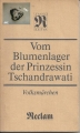 Vom Blumenlager der Prinzessin Tschandrawati, Märchen, Reclam