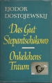 Das Gut Stepantschikowo, Onkelchens Traum, Dostojewski