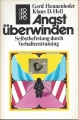 Angst überwinden, Selbstbefreiung durch Verhaltenstraining ✔️